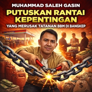 Muhammad Saleh Gasin: Putuskan Rantai Kepentingan yang Merusak Tatanan BBM di Bangkep