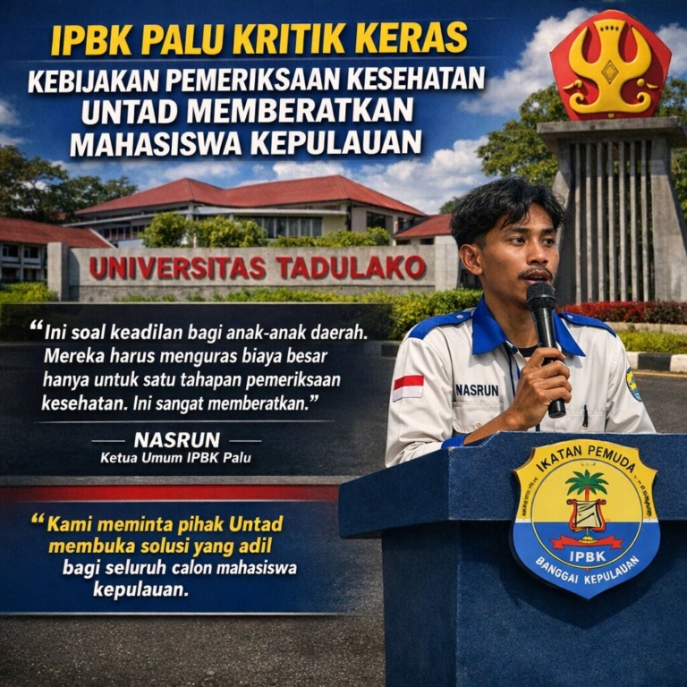 Ikatan Pemuda Banggai Kepulauan (IPBK) Palu-Sulteng Kritik Keras Kebijakan Pemeriksaan Kesehatan Untad yang Dinilai Memberatkan Mahasiswa Kepulauan