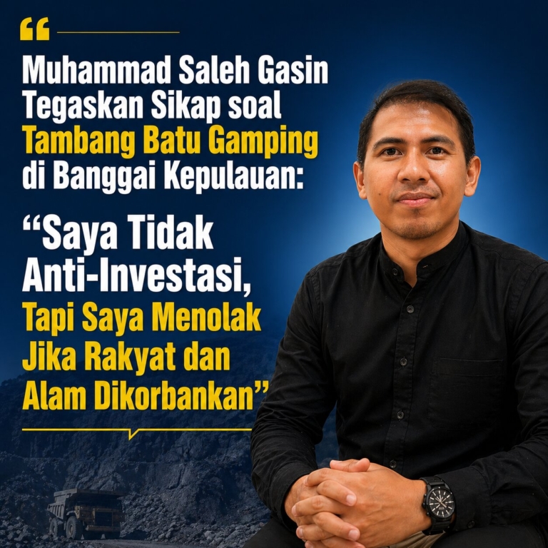 Muhammad Saleh Gasin Tegaskan Sikap soal Tambang Batu Gamping di Banggai Kepulauan: “Saya Tidak Anti-Investasi, Tapi Saya Menolak Jika Rakyat dan Alam Dikorbankan”