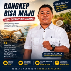 Tambang Bukan Jaminan Sejahtera, Ismanto A. Sadalla Ajak Bangkep Bangun Ekonomi Berbasis Rakyat