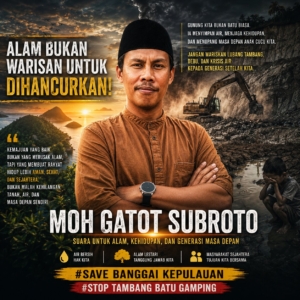 Muh. Gatot Subroto: “Jangan Wariskan Lubang Tambang kepada Anak Cucu, Alam Banggai Kepulauan Bukan untuk Dihancurkan”
