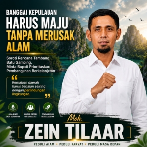 Moh. Zein Tilaar Soroti Rencana Tambang Batu Gamping di Banggai Kepulauan, Minta Bupati Prioritaskan Pembangunan Berkelanjutan