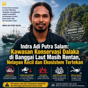 Indra Adi Putra Salam: Kawasan Konservasi Dalaka di Banggai Laut Masih Rentan, Nelayan Kecil dan Ekosistem Tertekan