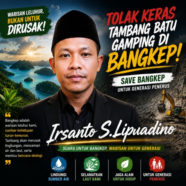 IRSANTO S. LIPUADINO Tegas Tolak Tambang Batu Gamping di Bangkep: “Save Bangkep untuk Generasi Penerus”