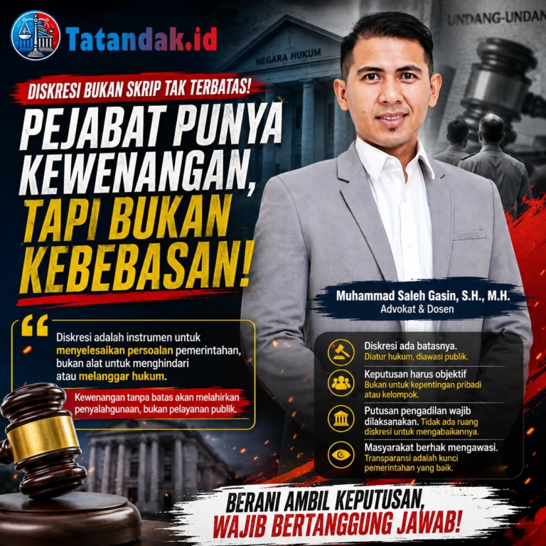 Muhammad Saleh Gasin: Diskresi Pejabat Bukan Tiket Bebas Melanggar Hukum