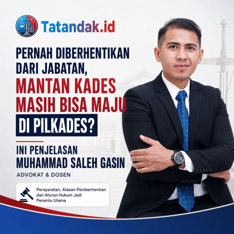 Pernah Diberhentikan dari Jabatan, Mantan Kades Masih Bisa Maju di Pilkades? Ini Penjelasan Muhammad Saleh Gasin