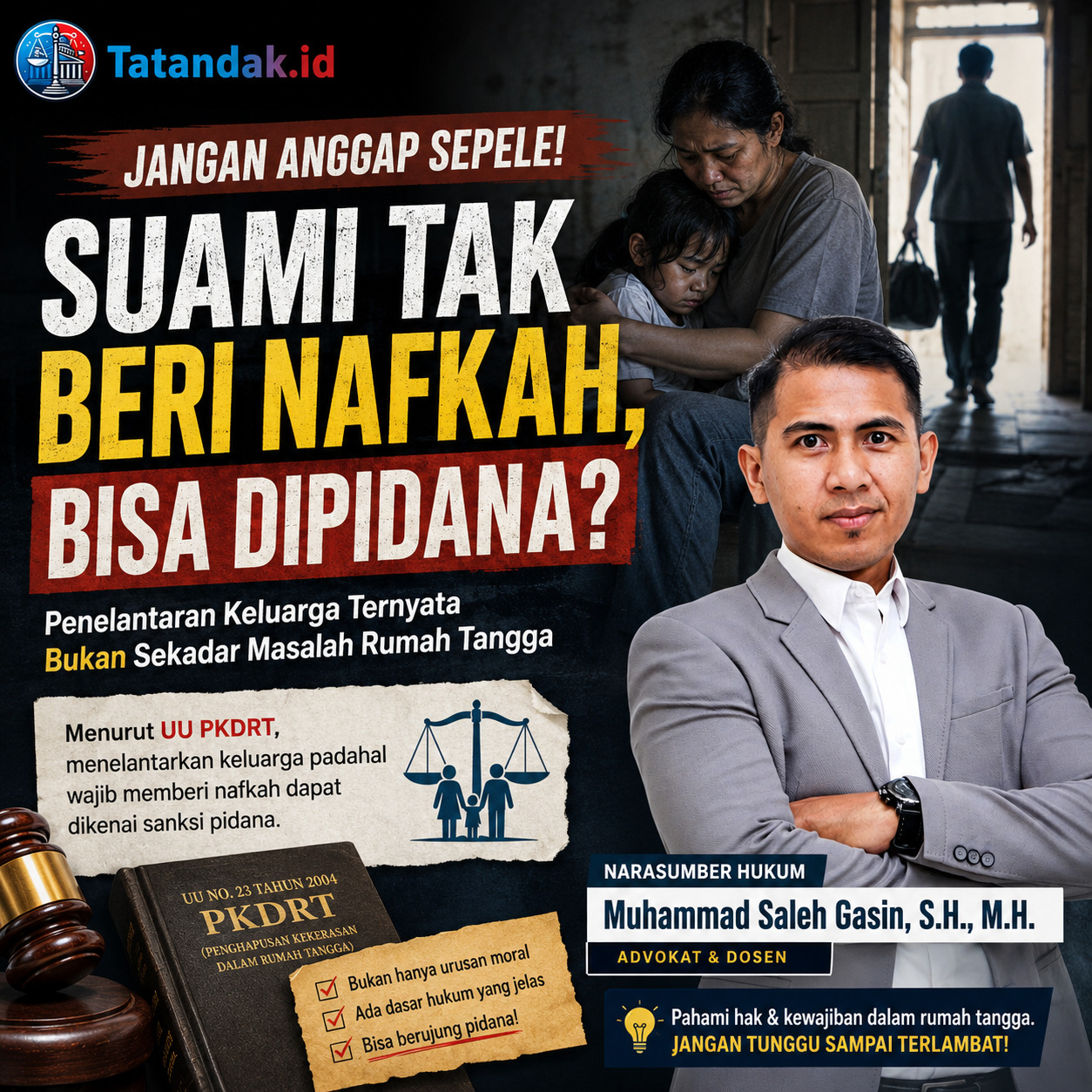 Jangan Anggap Sepele Soal Nafkah, Muhammad Saleh Gasin: Penelantaran Keluarga Bisa Masuk Ranah Pidana