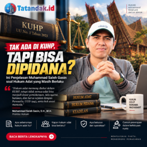 Tak Diatur dalam KUHP, Kok Bisa Dipidana? Muhammad Saleh Gasin Jelaskan Hukum Adat