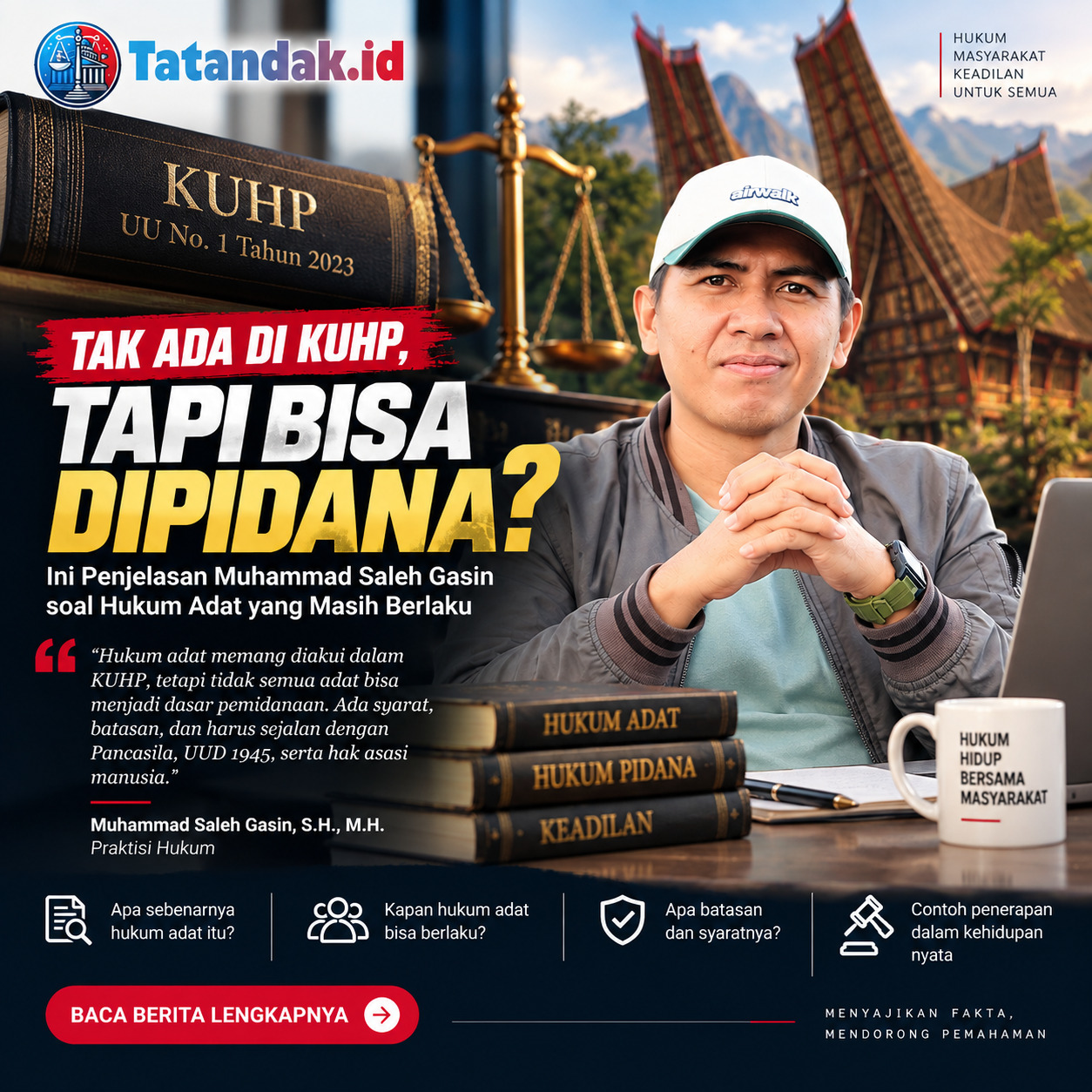 Tak Diatur dalam KUHP, Kok Bisa Dipidana? Muhammad Saleh Gasin Jelaskan Hukum Adat