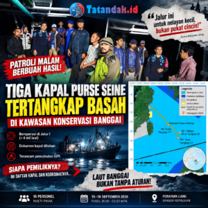 Patroli Gabungan Amankan Tiga Kapal Purse Seine di Jalur I Kawasan Konservasi Banggai, Tindak Lanjut Petisi Nelayan Liang dan Ancaman Pencabutan SIPI