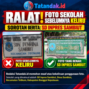 RALAT! FOTO SEKOLAH DALAM PUBLIKASI SEBELUMNYA KELIRU, SOROTAN BERITA ADALAH SD INPRES SAMBIUT